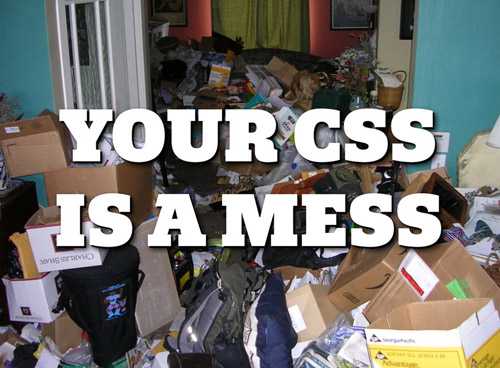 Your CSS is a MESS